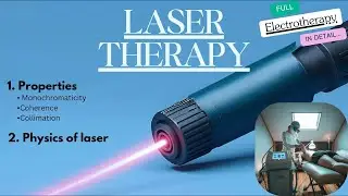 Laser Therapy part-1 | Monochromaticity | Coherence | collimation | Physiotherapy |