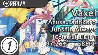 Vaxei | Azusa Tadokoro - Junshin Always [Colorful] HDDT 3x miss 503/561 97.26% 585PP