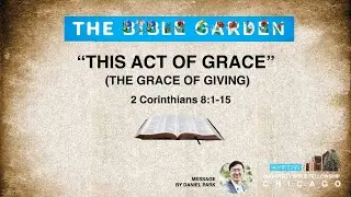 This Act of Grace (The Grace of Giving)/ Chicago UBF Bible Message