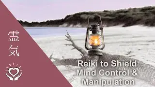 Reiki Mind Control & Manipulation Blocker [Gaslighting, Mental Fog]