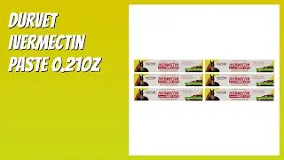 REVIEW (2025): Durvet Ivermectin Paste 0.21oz. Features