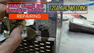 Repair Inverter Welding Plant MMA 120 IGBT Circuit  Board and Misc Issues