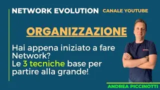 Hai appena iniziato a fare Network? Le 3 tecniche base per partire alla grande