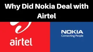 Why did Nokia Deal with Airtel #mostpowerfulcompany