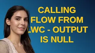 Salesforce: Calling flow from lwc - Output is null