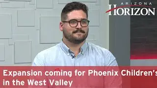 Expansion coming for Phoenix Children&rsquo;s in the West Valley