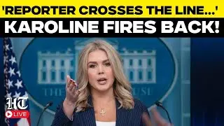 US News Live | &lsquo;She Snapped!&rsquo; Karoline Leavitt&rsquo;s Explosive Moment Caught LIVE | White House Briefing