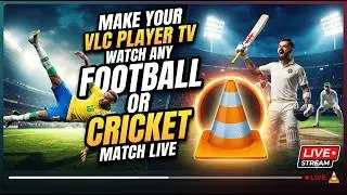 How to watch fifa world cup 2026 in VLC media player in 4k.