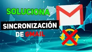 ✅ SOLUCIONA el Problema de GMAIL no se SINCRONIZA en el M&oacute;vil 📧