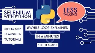 Python for Beginners: A 6-Minute Tutorial on While Loops