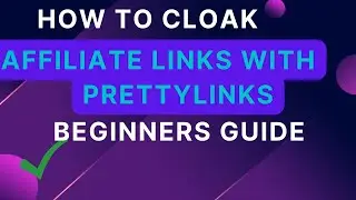 How to cloak affiliate links with Prettylinks beginners' guide