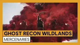 Ghost Recon Wildlands - Tr&aacute;iler Mercenaries