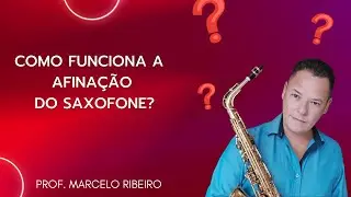Como funciona a afina&ccedil;&atilde;o do saxofone?