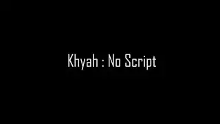 Khyah : No Script | Short Film | Not based on true events.......