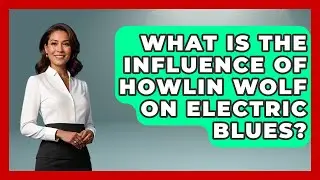 What Is The Influence Of Howlin Wolf On Electric Blues? - Jazz Music Legends