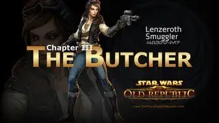 SWTOR: Smuggler Story Part 18 - Chapter 3: The Butcher