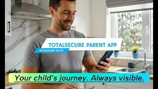 TotalSecure Parent App      -  Live Location, Alerts & Student Safety Updates