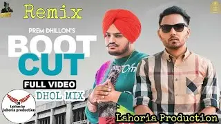 Boot Cut Dhol Remix Prem Dhillon Sidhu moose wala Ft. Dj Lakhan by Lahoria Production Latest 2020 dj