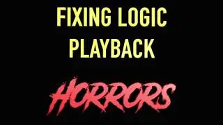 FIX LOGIC PRO PLAYBACK PROBLEMS ERRORS