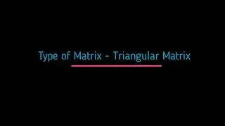 Triangular Matrix: What is Triangular Matrix ? It's Definition & Overview