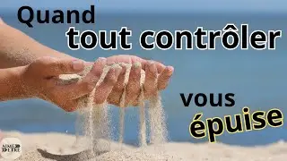 Quand tout contrôler vous épuise – [Audio uniquement]