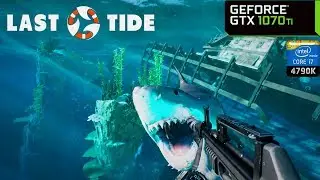 Last Tide: Aquatic Royale (Early Access) - GTX 1070 Ti & i7 4790K | PC Max Settings 1440p