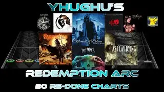 Clone Hero Chart Pack: Yhughu's Redemption Arc (5+6 Fret & Drums)