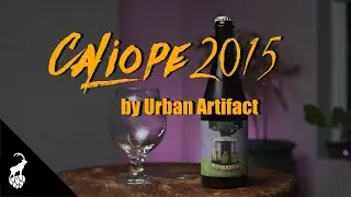 Calliope vintage 2015 by Urban Artifact | Two Minute Pour Wednesday