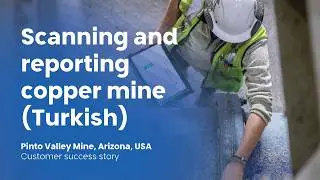 Scanning & Reporting: Capstone Pinto Valley Copper Mine, USA (Turkish subtitles)