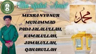 Mesra nya Nur Muhammad pada Jalalullah,kamalullah,jamalullah, Qaharullah / Ma'rifatul 'Amal