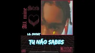 Lil Snowy - Tu n&atilde;o Sabes (Oficial Music Video)