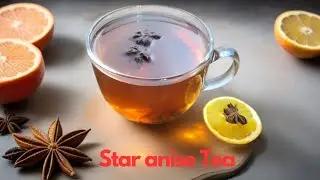 How To Make Star Anise Tea