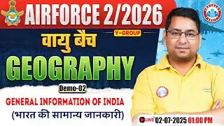 Airforce Y Group 2/2026 | General Information of India | वायु बैच | Airforce Geography Demo Class 02