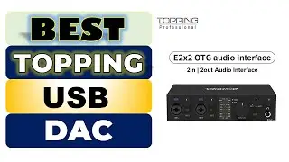 Top 5 Best TOPPING USB DAC in 2026 || From Aliexpress