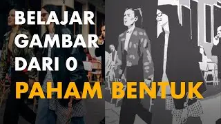 Cara Memahami Bentuk - Belajar Gambar dari 0 Ep.2