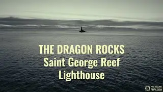 The Dragon Rocks - Saint George Reef Lighthouse - 8K Aerial