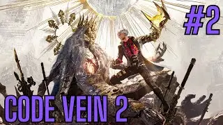 Time To Die, Anime Edition || Code Vein 2 || Part 2