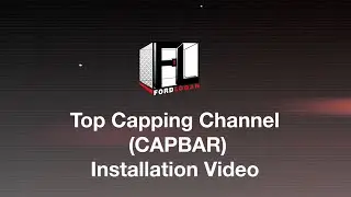 FordLogan Top Capping Channel (CAPBAR) Installation Instructions