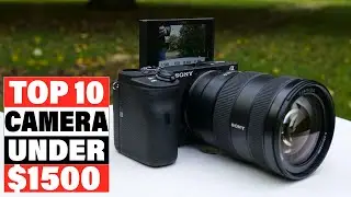 Best Camera Under $1500 2025 [Top 10 Picks Reviewed]