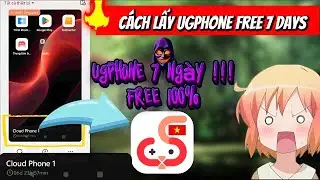 C&aacute;ch S&agrave;i Web lấy C&aacute;c Cloud Free-Lấy UgPhone 7 Ng&agrave;y Free V&ocirc; Hạn Treo Game