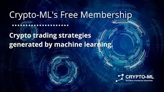 Crypto Trading Strategies: Crypto-ML Free Membership Overview