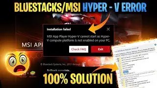 BLUESTACKS/MSI HYPER-V ERROR 100% SOLUTION || BLUESTACKS HYPER-V PROBLEM FIXED PERMANENTLY