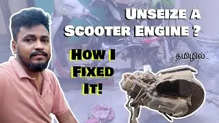 Scooteer Engine seizure? How I fixed it | Half Engine Work| தமிழில்