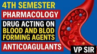 Pharmacology: Drugs Acting on Blood & Blood Forming Agents | VP Sir | Anticoagulants Explained