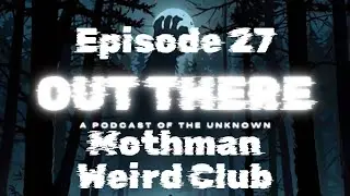 Weird Club: The Mothman - Out There: A Cryptid Podcast