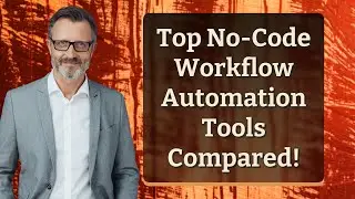 Top No-Code Workflow Automation Tools Compared!