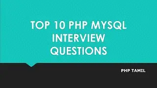 Top 10 Php Mysql Interview Questions|Php Tamil