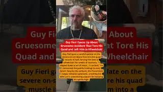 Guy Fieri Opens Up About Gruesome Accident That Tore His Quad and Left Him in Wheelchair