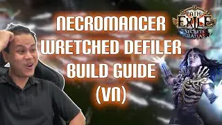 WRETCHED DEFILER - NECROMANCER - BUILD GUIDE - PATH OF EXILE 3.26 - VIETNAMESE