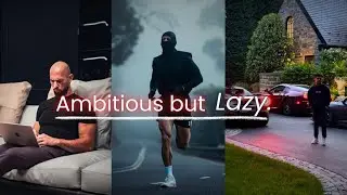 Watch This If You’re Ambitious but Lazy.